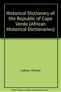 Historical Dictionary of the Republic of Cape Verde (Hardcover, 3rd, Subsequent)
