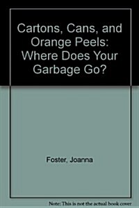 Cartons, Cans, and Orange Peels (Paperback)