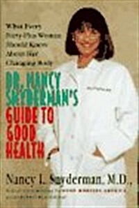Dr. Nancy Snydermans Guide to Good Health (Hardcover)