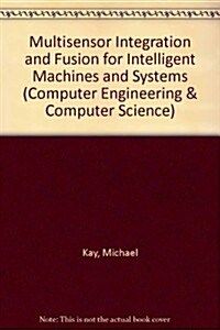 Multisensor Integration and Fusion for Intelligent Machines and Systems (Hardcover, Reissue)