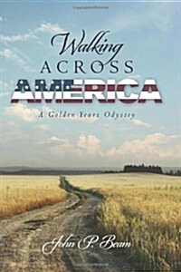 Walking Across America: A Golden Years Odyssey (Paperback)