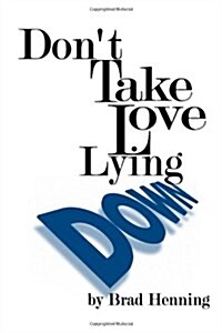 Dont Take Love Lying Down (Paperback)
