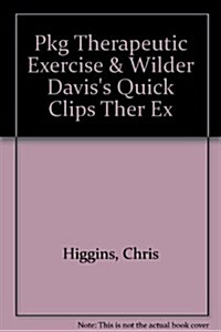 Therapeutic Exercise + Wilder Daviss Quick Clips (Paperback)