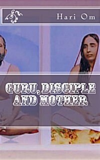 Guru, Disciple and Mother (Paperback)