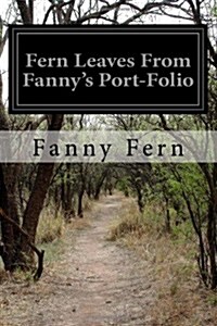 Fern Leaves from Fannys Port-folio (Paperback)