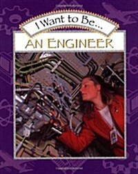 I Want to Be... an Engineer (School & Library)