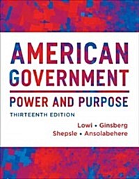 American Government: Power and Purpose (Hardcover, 13, Thirteenth Full)