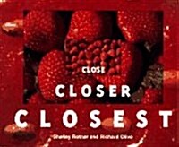 Close, Closer, Closest (School & Library)