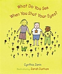 What Do You See When You Shut Your Eyes? (Hardcover)