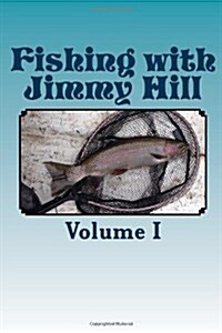 Fishing with Jimmy Hill Vol. 1 (Paperback)