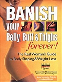 Banish Your Belly, Butt and Thighs Forever! (Hardcover)