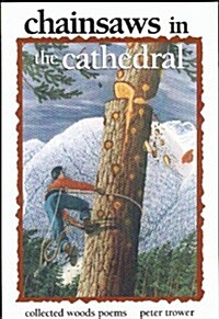 Chainsaws in the Cathedral (Paperback)