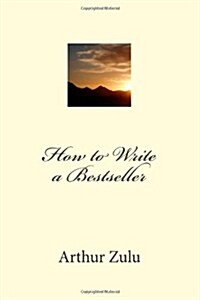 How to Write a Bestseller (Paperback)