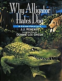 Why Alligator Hates Dog (Paperback, Reprint)