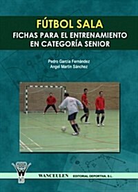Futbol Sala Fichas Para El Entrenamiento En Catego (Paperback)