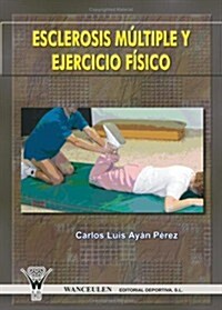 Esclerosis M즠tiple Y Ejercicio F죛ico (Paperback)