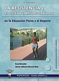 La Resistencia Y El Sistema Cardiorespiratorio (Paperback)