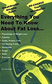 Everything You Need to Know About Fat Loss (Paperback, 2nd)