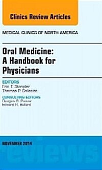 Oral Medicine: A Handbook for Physicians, an Issue of Medical Clinics: Volume 98-6 (Hardcover)