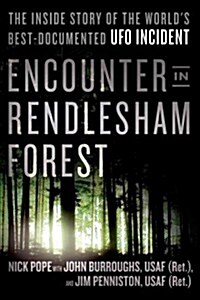 Encounter in Rendlesham Forest: The Inside Story of the Worlds Best-Documented UFO Incident (Paperback)