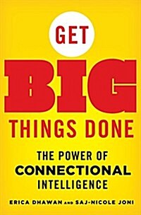 Get Big Things Done: The Power of Connectional Intelligence (Hardcover)