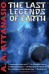 The Last Legends of Earth - A Radix Tetrad Novel (Paperback)