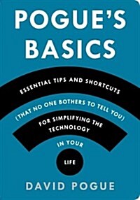 [중고] Pogues Basics: Essential Tips and Shortcuts (That No One Bothers to Tell You) for Simplifying the Technology in Your Life (Paperback)