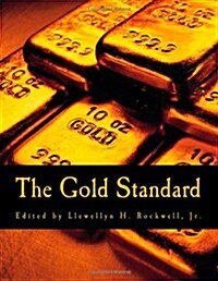 The Gold Standard (Large Print Edition): Perspectives in the Austrian School (Paperback)