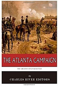 The Greatest Civil War Battles: The Atlanta Campaign (Paperback)