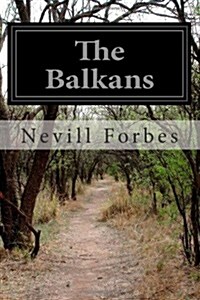 The Balkans: A History of Bulgaria, Serbia, Greece, Romania, Turkey (Paperback)