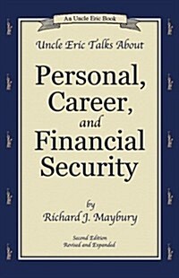 Uncle Eric Talks About Personal, Career, and Financial Security (Paperback, 2nd, Revised, Expanded)