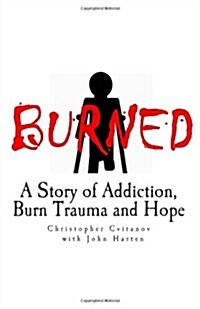 Burned: A Survivors Journey (Paperback)