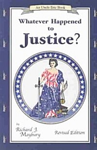 Whatever Happened to Justice? (Paperback, Revised)