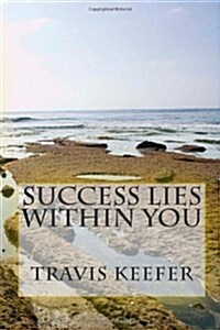 Success Lies Within You (Paperback)