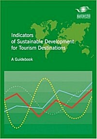 Indicators Of Sustainable Development For Tourism Destinations (Paperback)