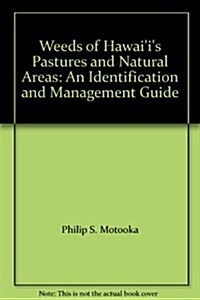 Weeds of Hawaiis Pastures and Natural Areas: An Identification and Management Guide (Paperback)