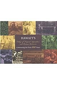 Hawaiis College of Tropical Agriculture and Human Resources: Celebrating the First 100 Years (Hardcover)