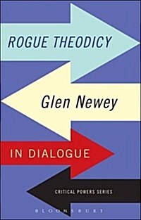 Rogue Theodicy : Glen Newey in Dialogue (Paperback)