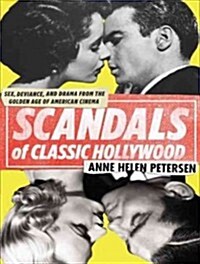 Scandals of Classic Hollywood: Sex, Deviance, and Drama from the Golden Age of American Cinema (Audio CD)