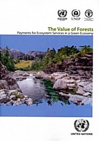 The Value of Forests: Payment for Ecosystem Services for a Green Economy (Paperback)