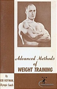 Advanced Methods of Weight Training: (Original Version, Restored) (Paperback)