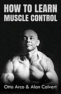 How to Learn Muscle Control (Paperback)