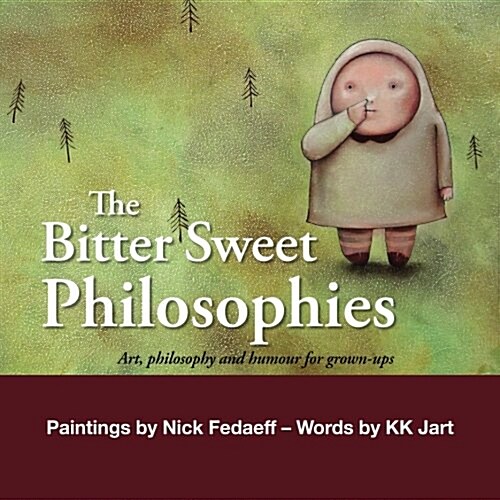 The Bitter Sweet Philosophies (Paperback)