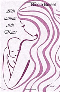 Ich Nannte Dich Kate (Paperback)