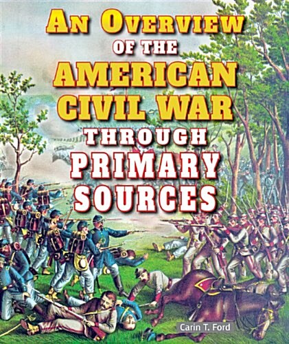 An Overview of the American Civil War Through Primary Sources (Paperback)