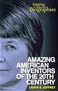 Amazing American Inventors of the 20th Century (Paperback)