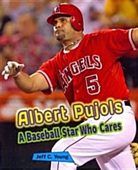 Albert Pujols: A Baseball Star Who Cares (Paperback)