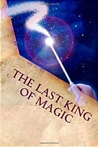 The Last King of Magic (Paperback)