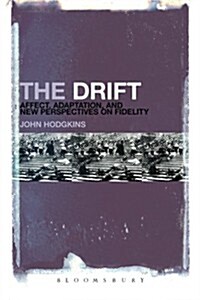 The Drift: Affect, Adaptation, and New Perspectives on Fidelity (Paperback)