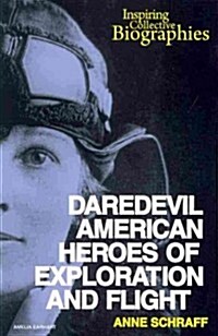 Daredevil American Heroes of Exploration and Flight (Paperback)